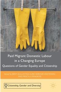 Paid Migrant Domestic Labour in a Changing Europe