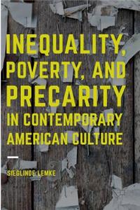 Inequality, Poverty and Precarity in Contemporary American Culture
