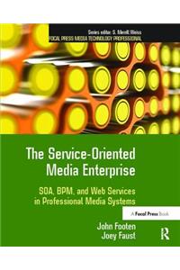 The Service-Oriented Media Enterprise
