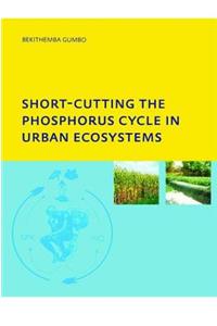 Short-Cutting the Phosphorus Cycle in Urban Ecosystems