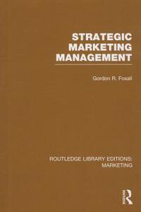 Strategic Marketing Management (Rle Marketing)