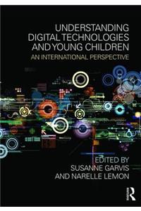 Understanding Digital Technologies and Young Children