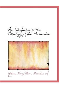 An Introduction to the Osteology of the Mammalia