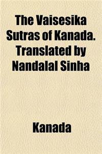 The Vaisesika Sutras of Kanada. Translated by Nandalal Sinha