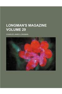 Longman's Magazine Volume 29