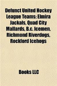 Defunct United Hockey League Teams