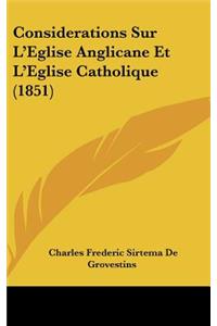 Considerations Sur L'Eglise Anglicane Et L'Eglise Catholique (1851)