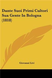 Dante Suoi Primi Cultori Sua Gente In Bologna (1818)