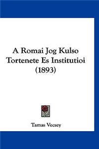 A Romai Jog Kulso Tortenete Es Institutioi (1893)