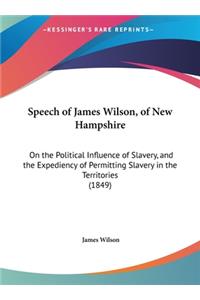 Speech of James Wilson, of New Hampshire