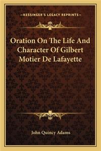 Oration on the Life and Character of Gilbert Motier de Lafayette