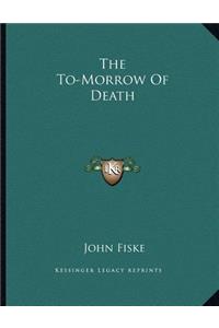 The To-Morrow of Death