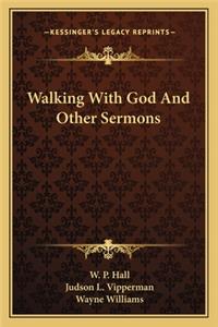 Walking with God and Other Sermons