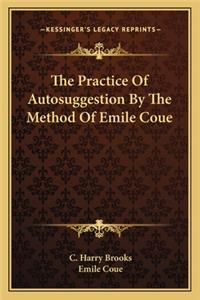 Practice of Autosuggestion by the Method of Emile Coue