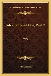 International Law, Part 2: War