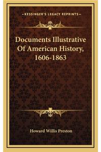 Documents Illustrative Of American History, 1606-1863