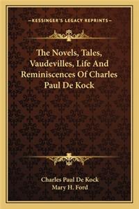 Novels, Tales, Vaudevilles, Life and Reminiscences of Charles Paul de Kock