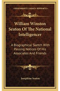 William Winston Seaton of the National Intelligencer