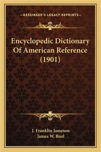 Encyclopedic Dictionary of American Reference (1901)