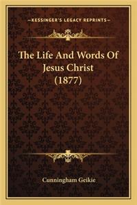 Life and Words of Jesus Christ (1877)