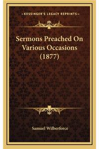 Sermons Preached on Various Occasions (1877)