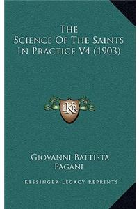 The Science of the Saints in Practice V4 (1903)
