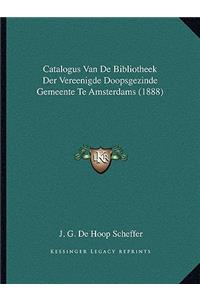 Catalogus Van de Bibliotheek Der Vereenigde Doopsgezinde Gemeente Te Amsterdams (1888)
