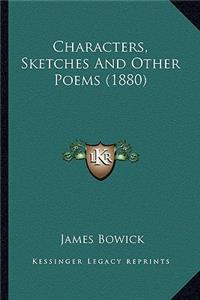 Characters, Sketches And Other Poems (1880)
