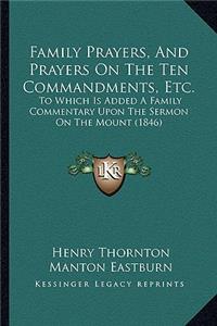 Family Prayers, and Prayers on the Ten Commandments, Etc.