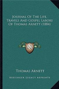Journal Of The Life, Travels And Gospel Labors Of Thomas Arnett (1884)