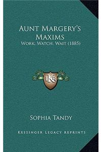 Aunt Margery's Maxims