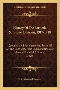History Of The Fortieth, Sunshine, Division, 1917-1919