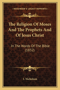 Religion Of Moses And The Prophets And Of Jesus Christ