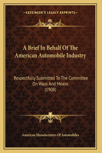 A Brief In Behalf Of The American Automobile Industry