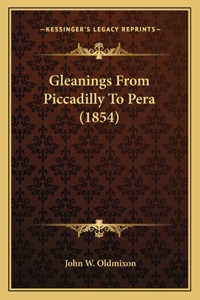 Gleanings From Piccadilly To Pera (1854)