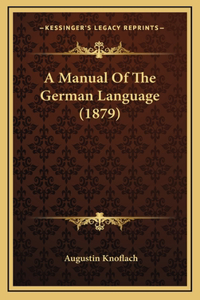 A Manual Of The German Language (1879)