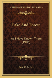 Lake And Forest: As I Have Known Them (1903)