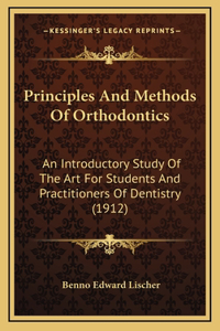 Principles And Methods Of Orthodontics