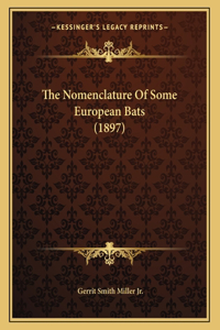 The Nomenclature Of Some European Bats (1897)