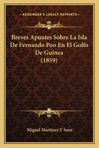 Breves Apuntes Sobre La Isla De Fernando Poo En El Golfo De Guinea (1859)