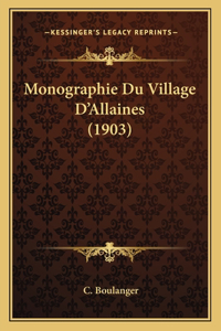 Monographie Du Village D'Allaines (1903)