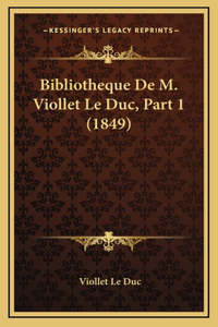 Bibliotheque De M. Viollet Le Duc, Part 1 (1849)