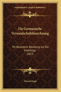 Die Germanische Verwandschaftsberechnung