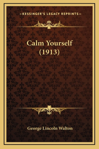 Calm Yourself (1913)