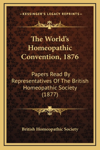 The World's Homeopathic Convention, 1876