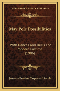 May Pole Possibilities