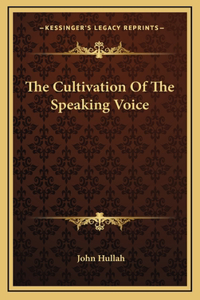 The Cultivation Of The Speaking Voice