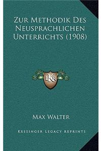 Zur Methodik Des Neusprachlichen Unterrichts (1908)