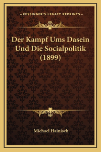 Der Kampf Ums Dasein Und Die Socialpolitik (1899)