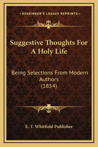Suggestive Thoughts For A Holy Life